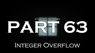 CyanOS History PART 63  Integer Overflow [upl. by Hamforrd]