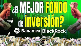 ¿Cómo funcionan los fondos de inversión de Banamex y BlackRock [upl. by Bevon]