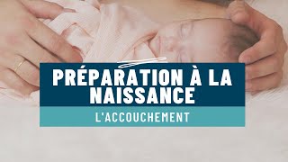 Préparation à la naissance  laccouchement [upl. by Fairfax]