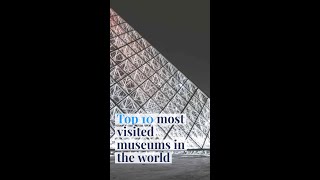 Top 10 most visited museums in the world  blooloop [upl. by Nilyarg]