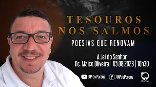 Tesouros nos Salmos  A Lei do Senhor  Dc Maico Oliveira  05082023 [upl. by Iahcedrom]