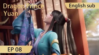 Eng Sub Dragon Prince Yuan EP8 Part1 [upl. by Abbot154]