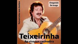 TEIXEIRINHA AO VIVO EM CACHOEIRA CANTANDO CHEGANDO DE LONGE [upl. by Amethyst795]