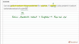 Can we perform sodium nitroprusside test for sulphide if sulphite is also presen [upl. by Yelrahs]