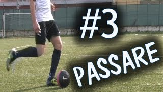 CALCIO  PASSARE IL PALLONE  FONDAMENTALE 3 [upl. by Attenal245]