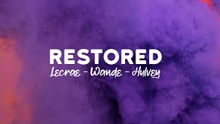 Lecrae  Restored ft 1K Phew Wande Hulvey  Lyrics [upl. by Horowitz278]