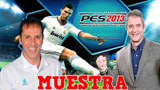 Relatos de Manolo Lama y Paco Gonzales PES 2013 [upl. by Bremser]