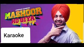 Mashoor Ho Giya Jordan Sandhu Karaoke [upl. by Bourne]