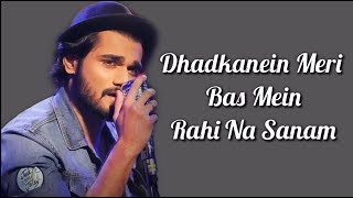 Dhadkanein Meri Lyrics  Yasser Desai  Asses Kaur  Rohan Mehra Mahima Makwana [upl. by Atteselrahc484]