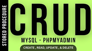 CRUD Operations MySQL phpMyadmin Database Stored Procedure [upl. by Leahci]