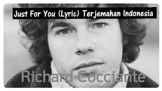 JUST FOR YOU LYRIC RICHARD COCCIANTE TERJEMAHAN INDONESIA [upl. by Barolet]