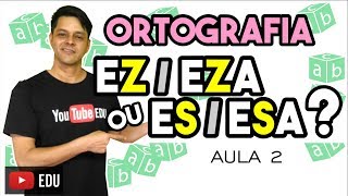 Ortografia  Aula 2  EZEZA e ESESA [upl. by Yekim]