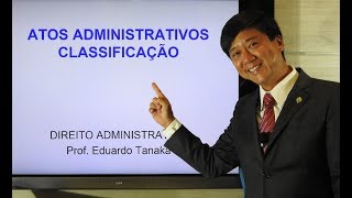 Direito Administrativo  Atos Administrativos  Classificação  aula 103 [upl. by Nahgam]