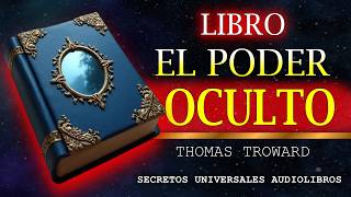 LIBRO EL PODER OCULTO AUDIOLIBRO COMPLETO EN ESPAÑOL POR THOMAS TROWARD [upl. by Valentine]