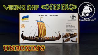 UNBOXING  Viking ship OSEBERG  scale 125 KIT made in Ukraine  Ships of Pavel Nikitin [upl. by Rosenkranz]