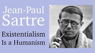 Existentialism Is a Humanism by JeanPaul Sartre [upl. by Premer]