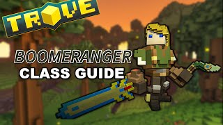 Trove™  Boomeranger  Class Guide [upl. by Denten419]