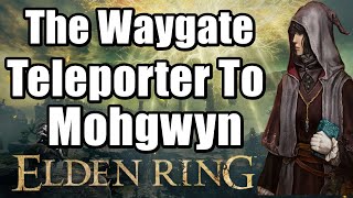 Elden Ring  The Waygate Teleporter To Mohgwyn Palace Location [upl. by Enyale581]