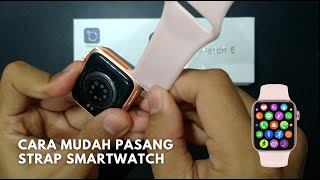 Cara Mudah Pasang Strap Smartwatch T500 Plus [upl. by Rma158]