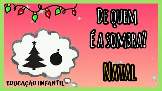 Brincadeira natal educação infantil De quem é a sombra [upl. by Ramuk444]