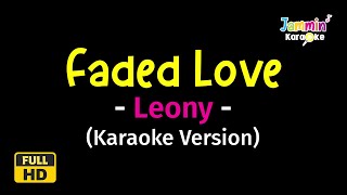 Faded Love  Leony Karaoke Version [upl. by Tabby44]