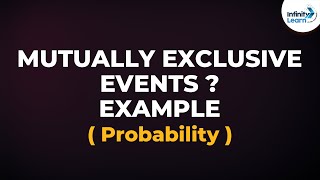 Probability  Mutually Exclusive Events  Example  Dont Memorise [upl. by Macri5]