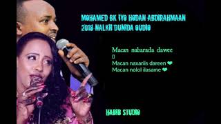 HODAN ABDIRAHMAN IYO MAXAMED BK MACAAN NABARADA DAWEE 2018 [upl. by Eladnek716]