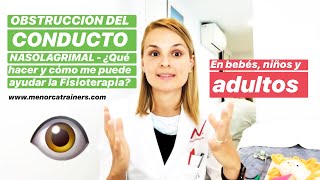 ¿Qué hacer para la OBSTRUCCIÓN DEL CONDUCTO NASOLAGRIMAL  Te lo contamos  Fisioterapia [upl. by Keene]