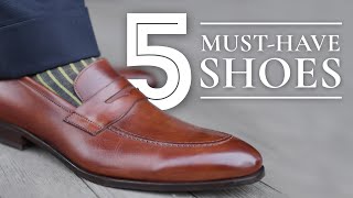 5 Dress Shoes Every Man Must Have  What Leather Mens Shoes To Buy  Which Ones To Purchase First [upl. by Arten727]