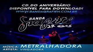 Banda Grafith  Metralhadora  Verão 2016 [upl. by Chamkis344]