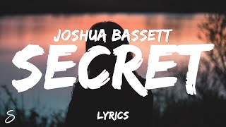 Joshua Bassett  Secret Lyrics [upl. by Leimaj]