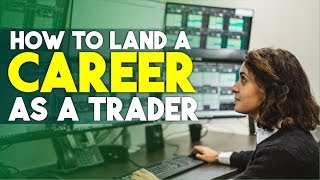 How to land a career as a Trader and get your first trading job [upl. by Arita]