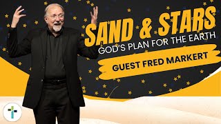 Sand amp Stars Gods Plan For The Earth  Pastor Fred Markert [upl. by Buell]