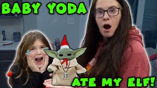 Baby Yoda Ate My Elf On The Shelf [upl. by Nidnal746]