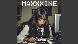 MAXXXINE [upl. by Leatri]