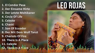 Leo Rojas 2024 MIX Grandes Exitos  El Condor Pasa Der Einsame Hirte Der Letzte Mohikaner Cir [upl. by Maibach19]