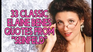 33 Classic Elaine Benes Quotes From quotSeinfeldquot [upl. by Airamalegna]