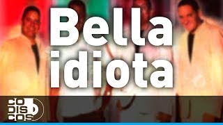 Bella Idiota Los Diablitos  Audio [upl. by Lindon]