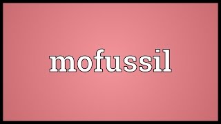 Mofussil Meaning [upl. by Sallee]