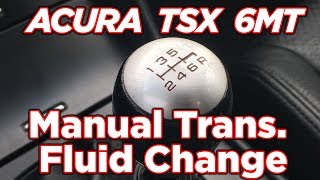 How To Acura TSX 6Speed Manual Transmission Fluid Change [upl. by Arriec]