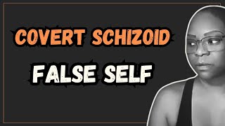 Covert Schizoid PsuedoNeuroticism of The False Self [upl. by Kieran]