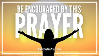 Powerful Prayer For Encouragement Strength Healing and Hope  BE EMPOWERED BY THIS PRAYER [upl. by Myron]