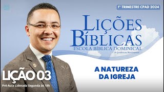 Lição 03  A Natureza da Igreja  ADULTOS [upl. by Sherfield374]