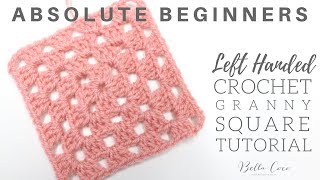 LEFT HANDED CROCHET How to Crochet a Granny Square for absolute beginners Bella Coco [upl. by Franklin]