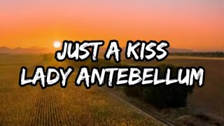 Lady Antebellum  Just A Kiss Lyrics [upl. by Barty]