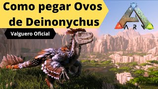 Como e onde pegar ovos de deinonychus  ARK OFICIAL  AcordiGamer [upl. by Tallia527]