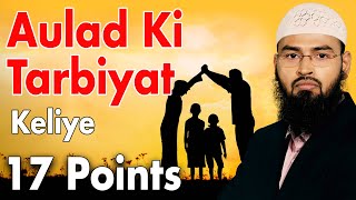 Aulad Ki Tarbiyat Ke Liye 17 Nukaat  17 Points Helpful In Raising Children By AdvFaizSyedOfficial [upl. by Nitnerb]