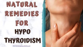 NATURAL REMEDIES FOR HYPOTHYROIDISM [upl. by Riatsila]