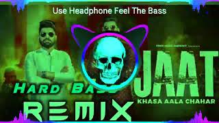 Jaat Song Khasa Aala Chahar Dj Remix Hard Bass  Latest Haryanvi Songs Haryanvi 2022 Dj Remix [upl. by Peper804]