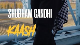 Kaash  Shubham Gandhi  Prod By Revoic [upl. by Yeta]